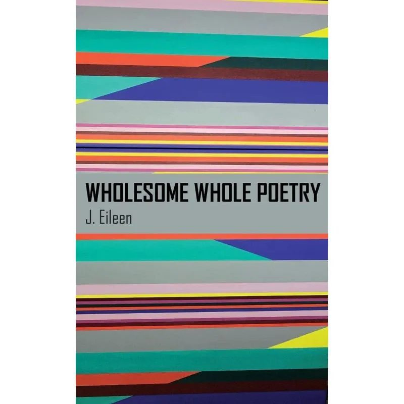 Wholesome Whole Poetry. Wholesome Whole Poetry