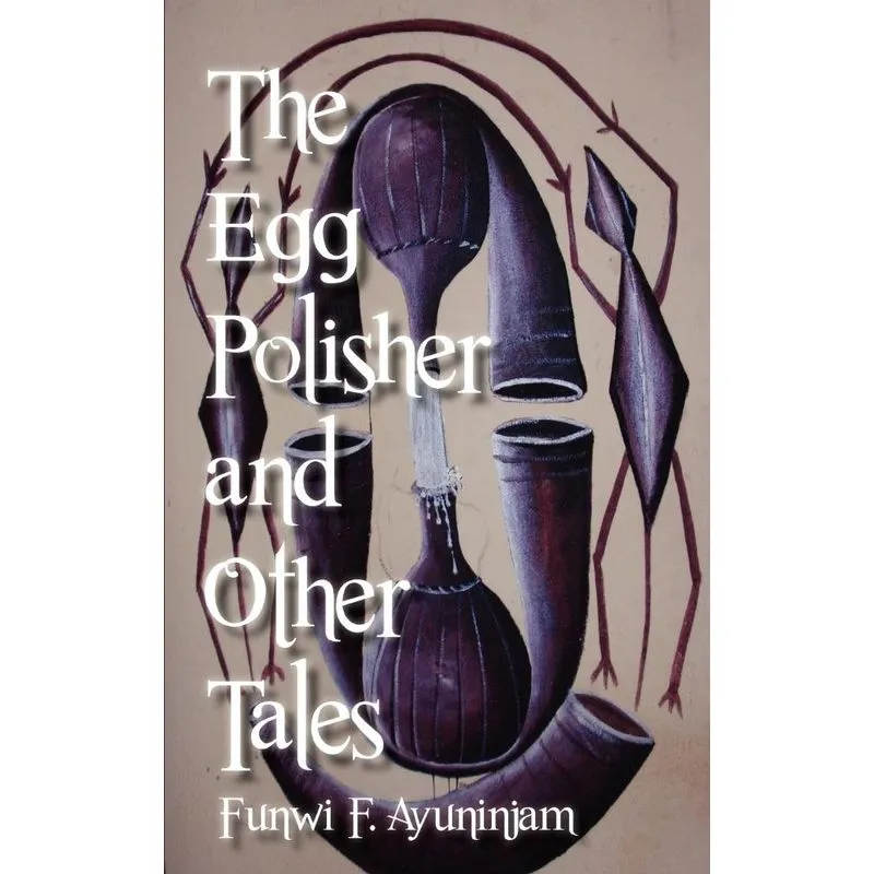The Egg Polisher and Other Tales