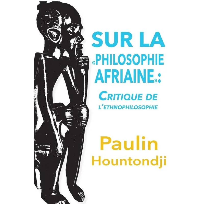 Sur La Philosophie Africaine. Critique de Liethnophilosophie