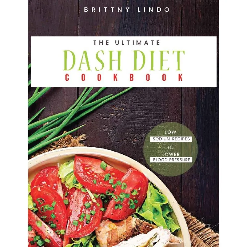 The Ultimate Dash Diet Cookbook