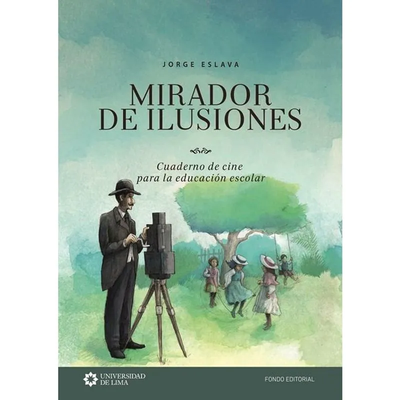 Mirador De Ilusiones. Cuaderno De Cine Para La Educación Escolar