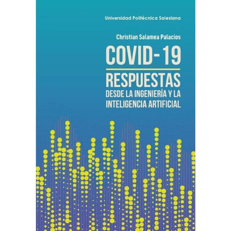Covid - 19 respuestas desde la ingeniería y la inteligencia artificial - Espanhol