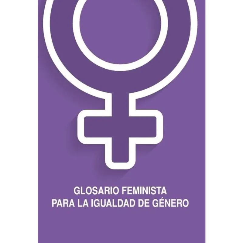Glosario Feminista para la igualdad de género - Espanhol