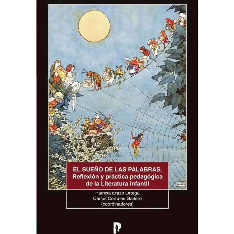 El sueño de las palabras. Reflexión y práctica pedagógica de la literatura - Espanhol
