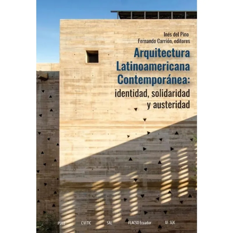 Arquitectura Latinoamericana Contemporánea: Identidad, solidaridad y austeridad - Espanhol