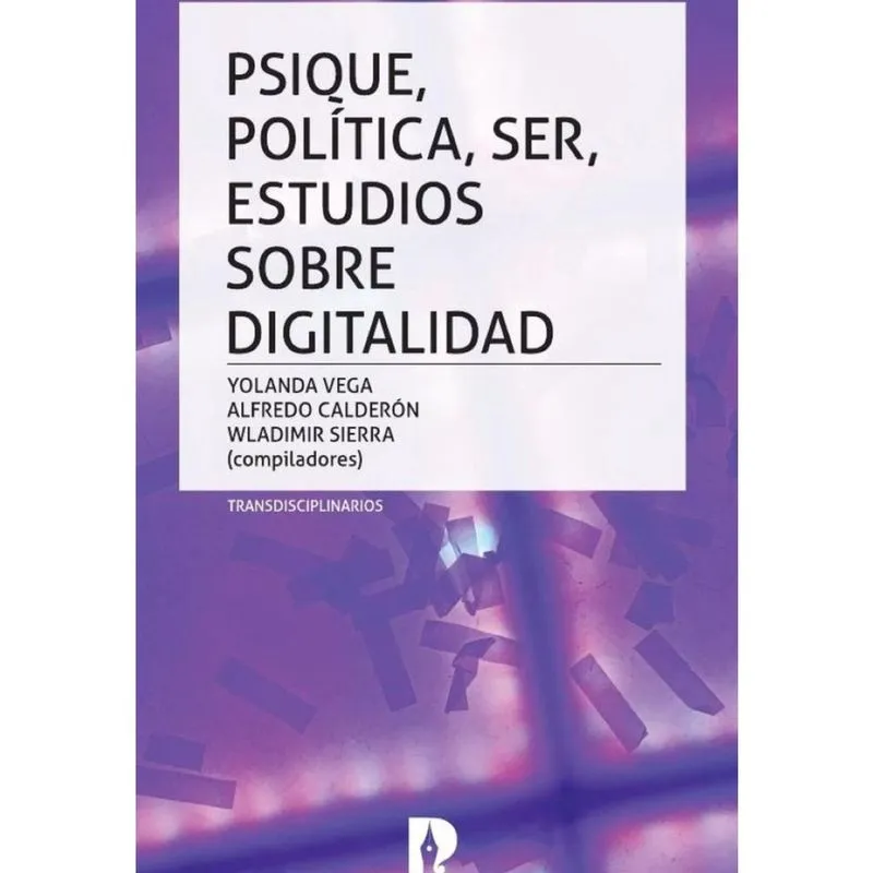 Psique, Política, Ser, Estudios sobre digitalidad - Espanhol