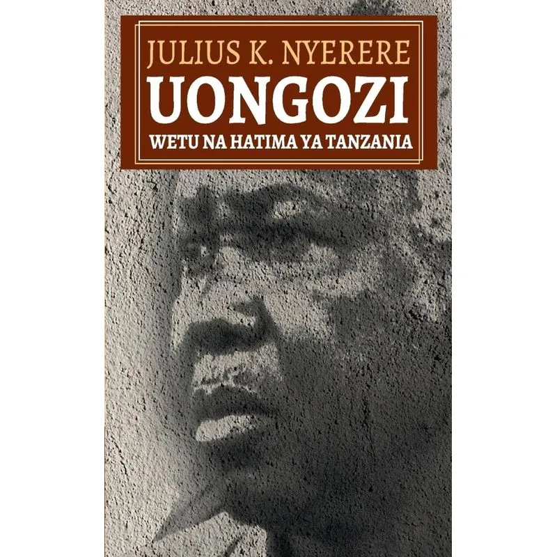 Uongozi Wetu na Hatima ya Tanzania