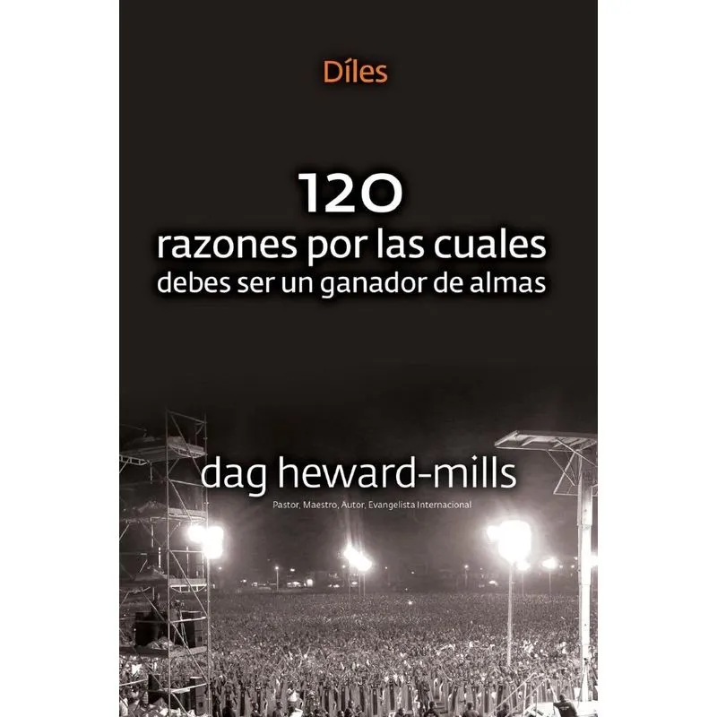 Díles (120 Razones Por Las Cuales Debes Ser Un Ganador De A