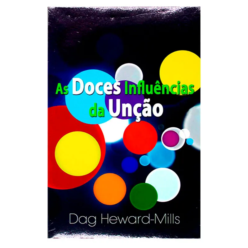 Livro: As Doces Influências Da Unção | Dag Heward-mills