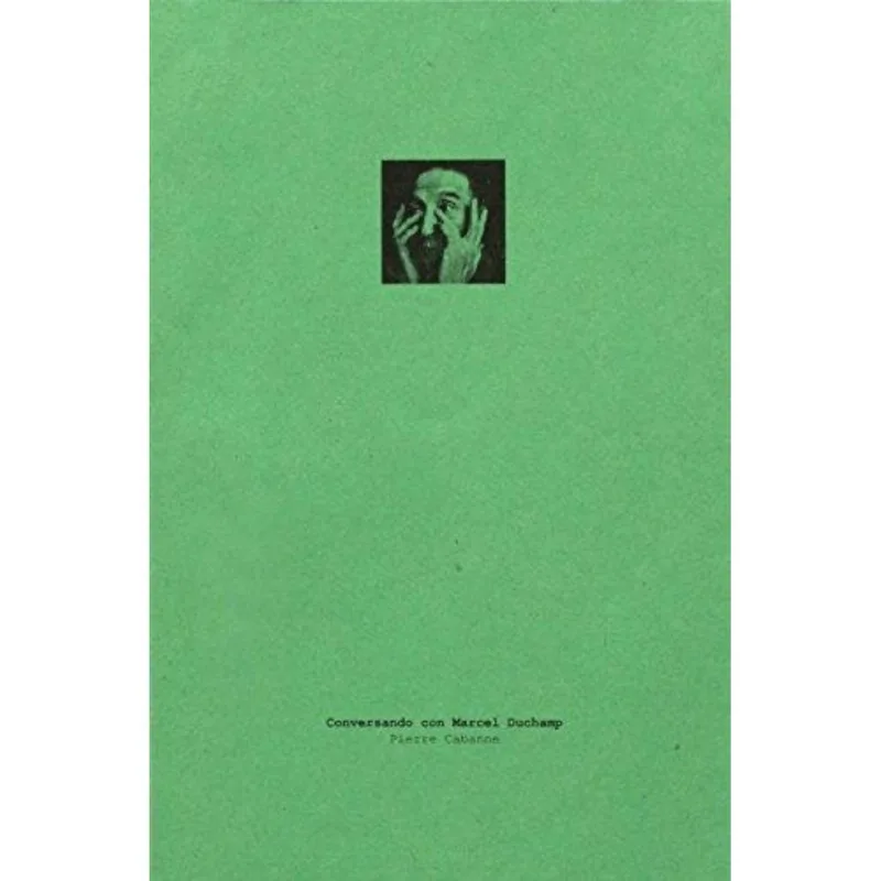 Conversando con Marcel Duchamp