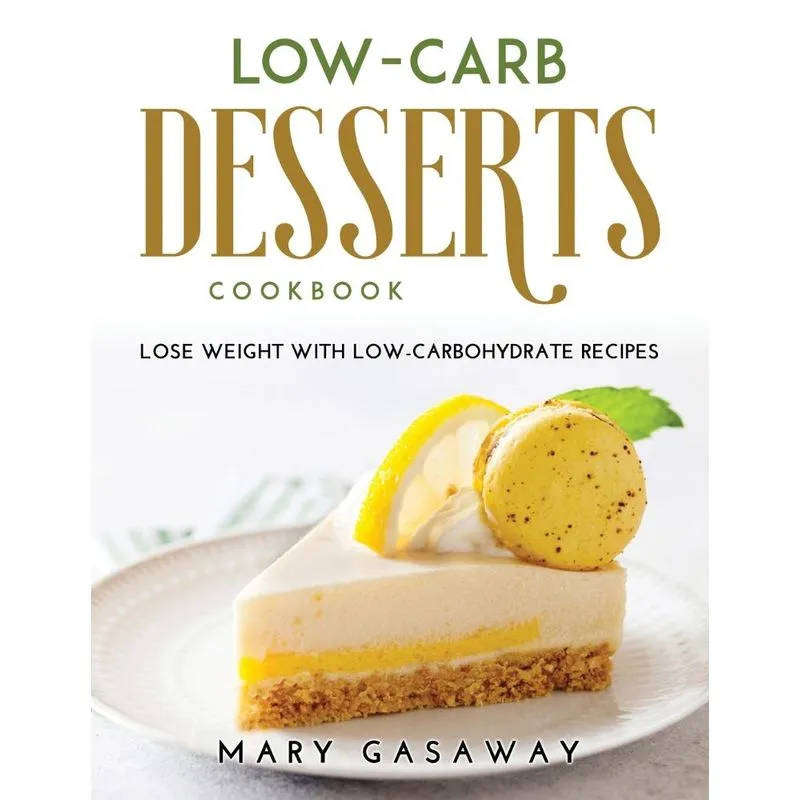 Low-carb Desserts Cookbook
