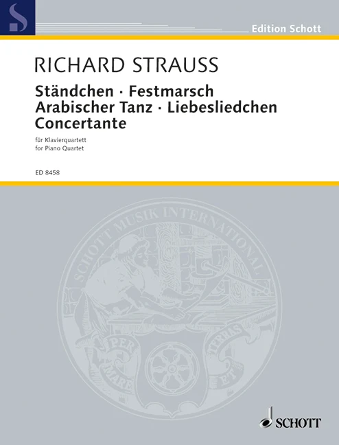 Ständchen · Festmarsch · Arabischer Tanz · Liebesliedchen · Concertante o. Op. AV. 168, 178, 182, 157 for piano quartet 史特勞斯理查 鋼琴四重奏 朔特版