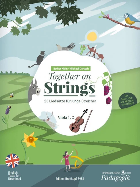 Together on Strings 23 Liedsätze für junge Streicher mit Spiel-, Übe- und Musiziervorschlägen