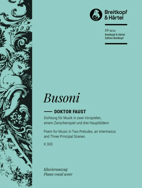 Doktor Faust K 303 Poem for Music in Two Preludes, an Intermezzo and Three Principal Scenes K 303