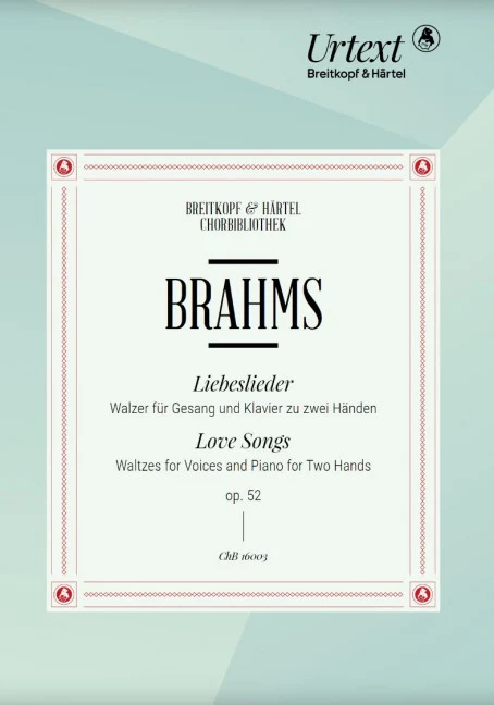 Love Songs op. 52 Waltzes for Voices and Piano for Two Hands op. 52