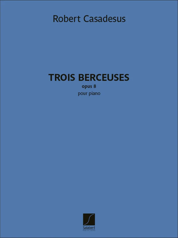 Robert Casadesus - Trois Berceuses - Piano