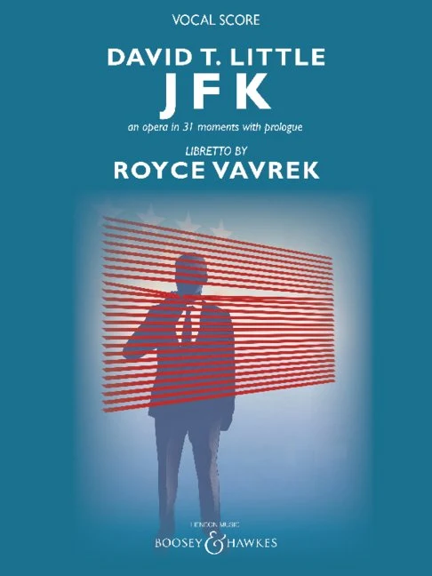 JFK an opera in 31 moments with prologue