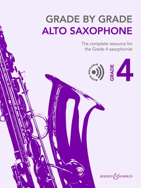 Grade by Grade - Alto Saxophone Grade 4 The complete resource for the Grade 4 saxophonist Selected by Janet Way Grade by Grade