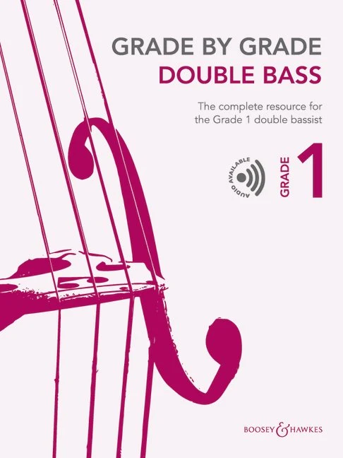 Grade by Grade - Double Bass Grade 1 The complete resource for the Grade 1 double bassist Selected by Cathy Elliott Grade by Grade