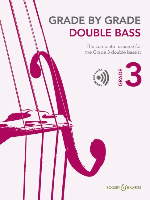 Grade by Grade - Double Bass Grade 3 The complete resource for the Grade 3 double bassist Selected by Cathy Elliott Grade by Grade