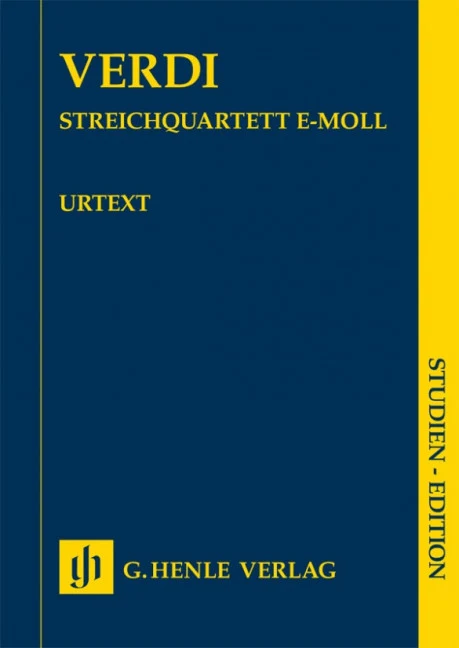 Verdi Giuseppe Fortunino Francesco: String Quartet e minor E minor — Henle Urtext Henle Urtext Abbozzi =