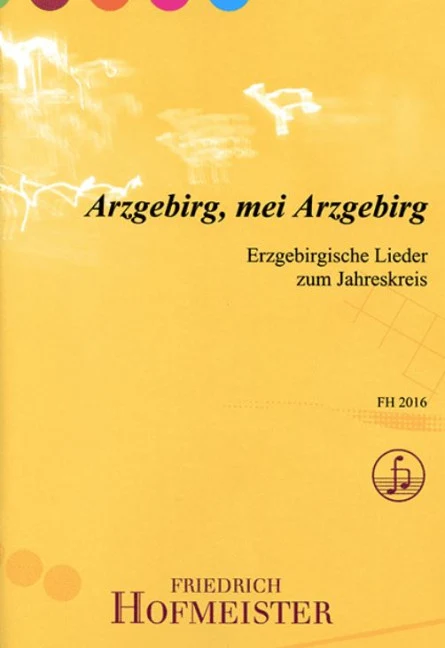 Arzgebirg, mei Arzgebirg Vol. 1 Erzgebirgische Lieder zum Jahreskreis Vol. 1