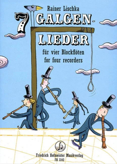 7 Galgenlieder für 4 Blockflöten
