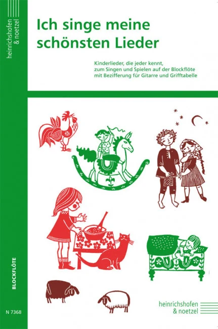 Ich singe meine schönsten Lieder Kinderlieder, die jeder kennt, zum Singen und Spielen auf der Blockflöte mit Bezifferung für Gitarre und Grifftabelle
