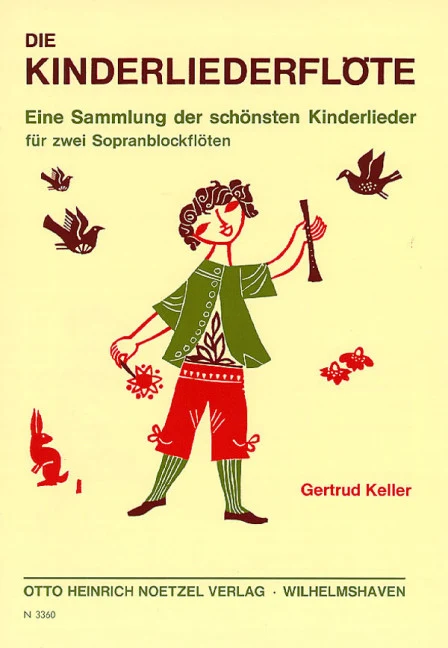 Die Kinderliederflöte Eine Sammlung der schönsten Kinderlieder für zwei Sopranblockflöten