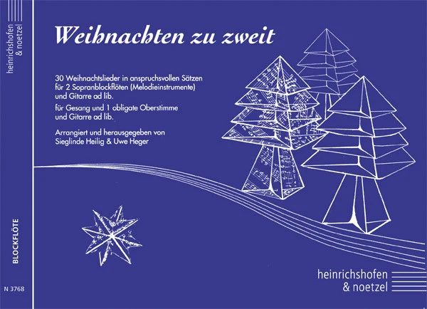 Weihnachten zu zweit 30 Weihnachtslieder in anspruchsvollen Sätzen — 2 descant recorders; guitar ad libitum, voice