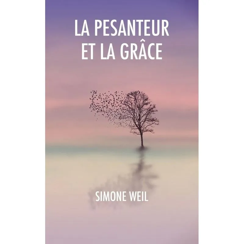 La Pesanteur et la Grâce