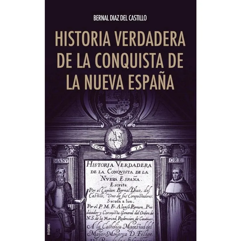 Historia verdadera de la conquista de la Nueva Espaa