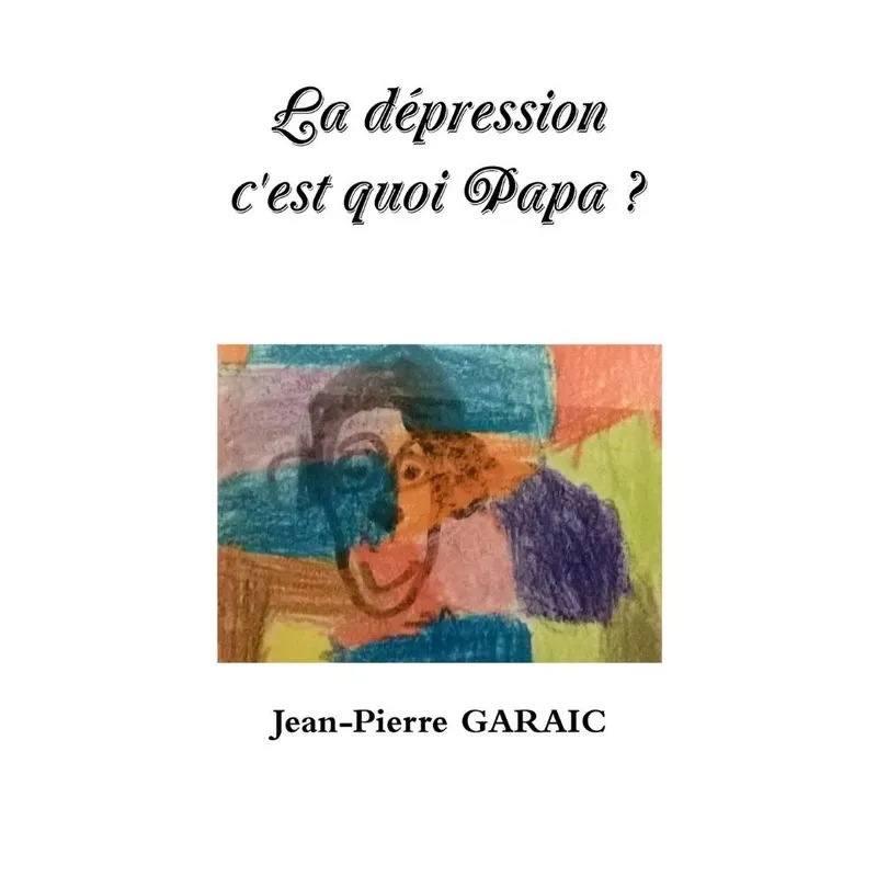 La dépression cest quoi Papa ?