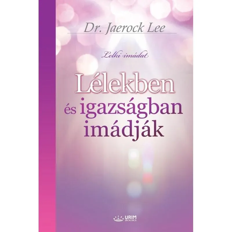 Lélekben és igazságban imádják