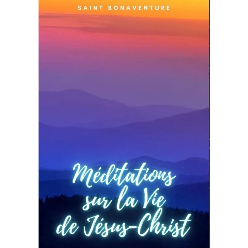 Méditations sur la Vie de Jésus-Christ - Francês