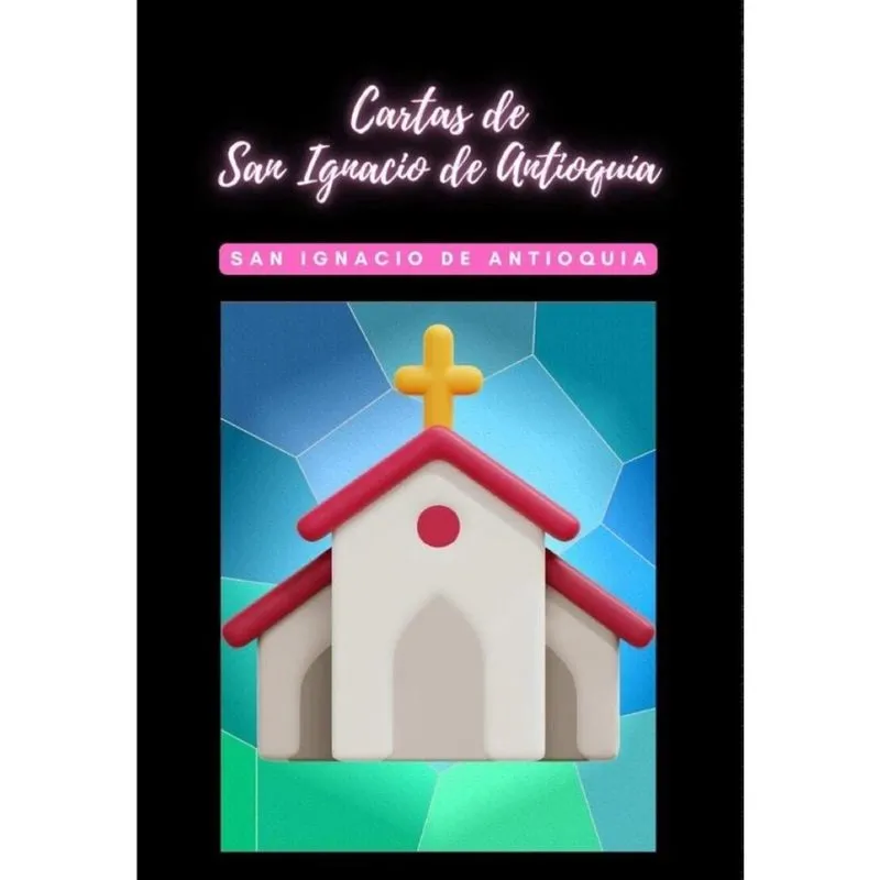 Cartas de San Ignacio de Antioquia - Espanhol