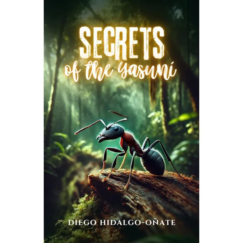 Secrets of the Yasuni. Micro-Stories. Secrets of the Yasuní. Micro-Stories.