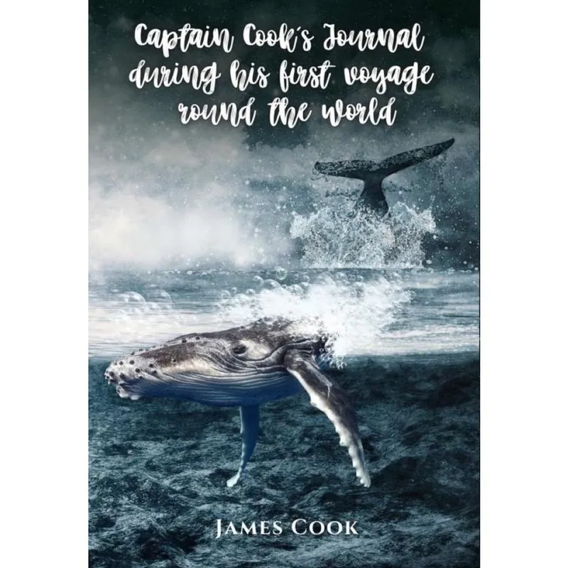 Captain Cook's Journal During His First Voyage Round the World - Inglês