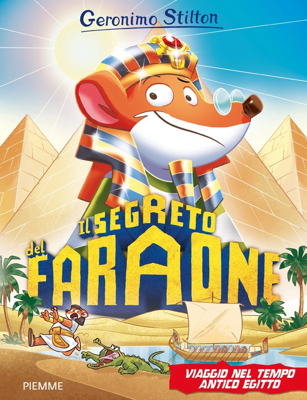 Il segreto del faraone. Viaggio nel tempo. Antico Egitto