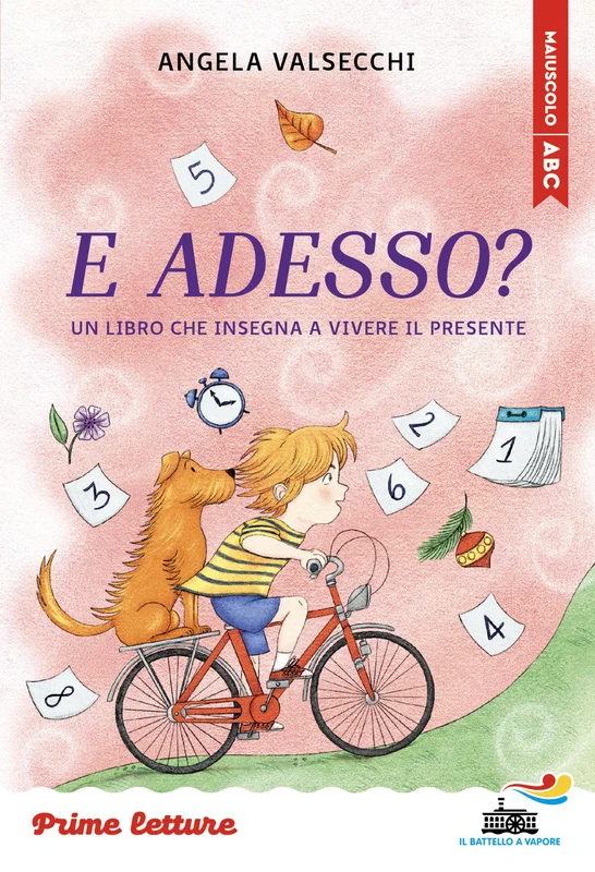 E adesso? Un libro che insegna a vivere il presente. Stampatello maiuscolo a leggibilità facilitata