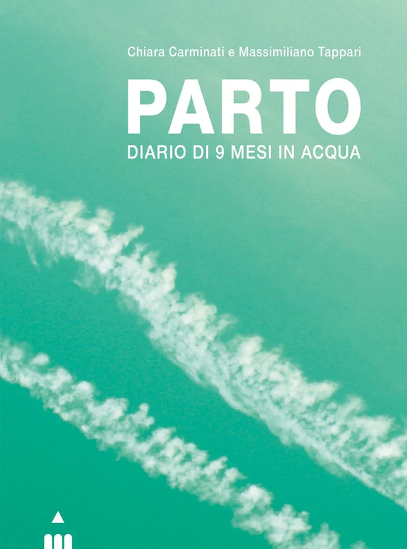 Parto. Diario di 9 mesi in acqua e in aria