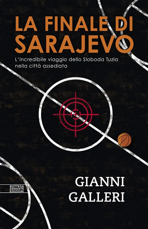 La finale di Sarajevo. L'incredibile viaggio dello Sloboda Tuzla nella città assediata