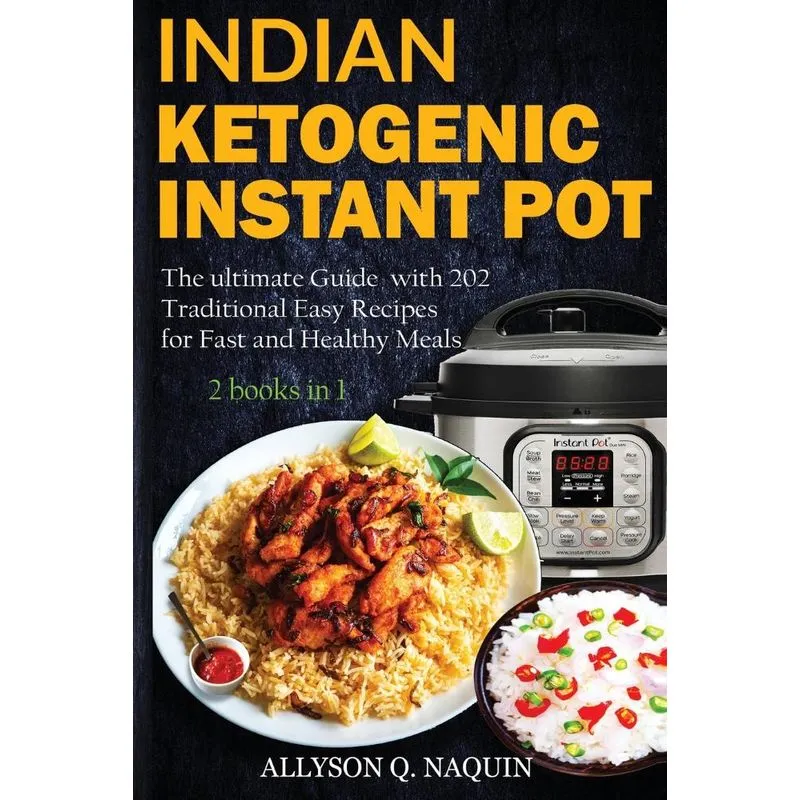 Indian Instant Pot & Ketogenic diet 2 books in 1
