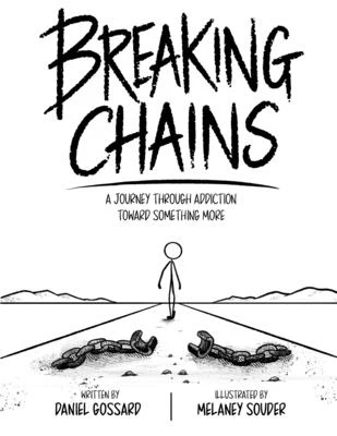 Breaking Chains: A journey through addiction toward something more Paperback