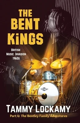 The Bent Kings: 1960s British Music Invasion Paperback