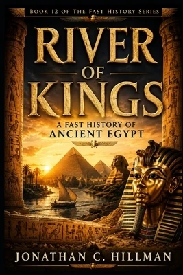 River of Kings: A Fast History of Ancient Egypt Paperback