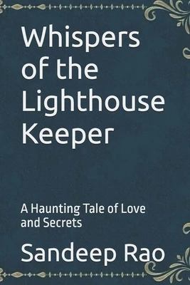 Whispers of the Lighthouse Keeper: A Haunting Tale of Love and Secrets Paperback