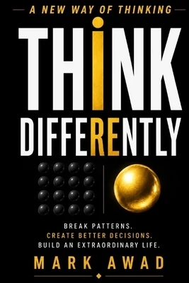 Think Differently: A New Way of Thinking Paperback