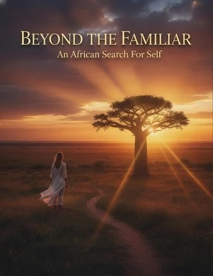 Beyond The Familiar: An African Search For Self Paperback