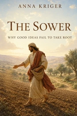 The Sower: Why Good Ideas Fail to Take Root Paperback